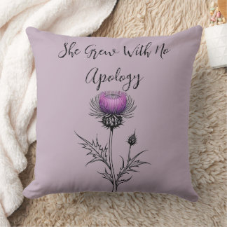 Sie wuchs ohne Entschuldigung Kissen