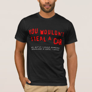Sie würden nicht ein Auto stehlen T-Shirt