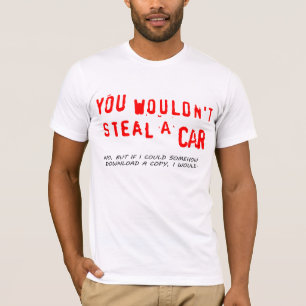 Sie würden nicht ein Auto stehlen T-Shirt