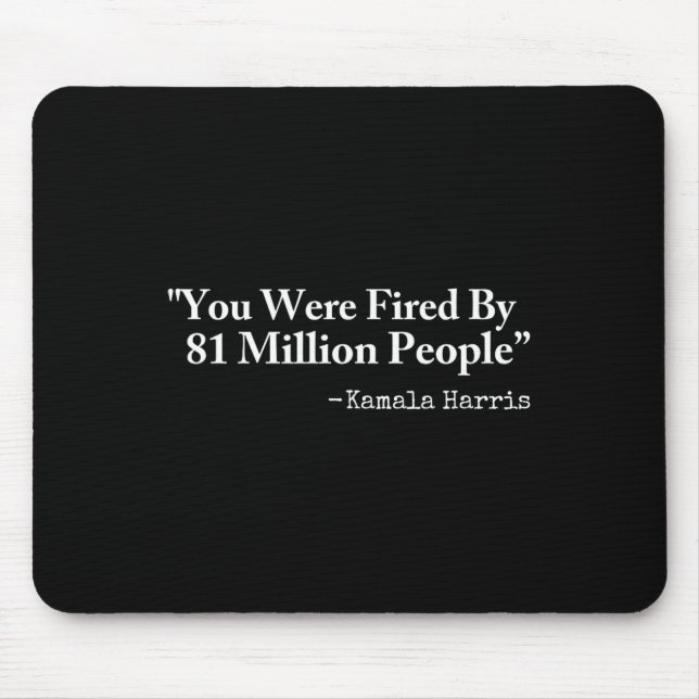Sie wurden von 81 Millionen Menschen gefeuert - Lu Mousepad (Vorne)