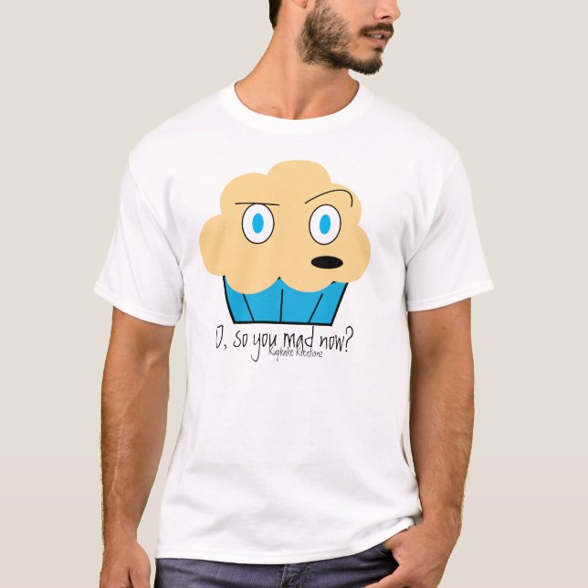 Sie wütend jetzt? T-Shirt (Vorderseite)