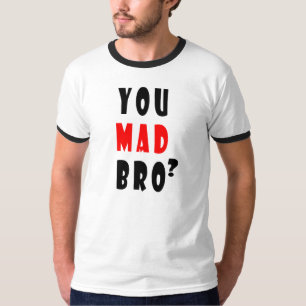 Sie wütendes Bro? T-Shirt