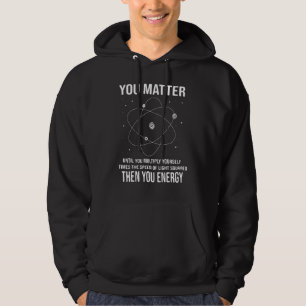Sie zählen Sie Energie Physiker Physik Hoodie