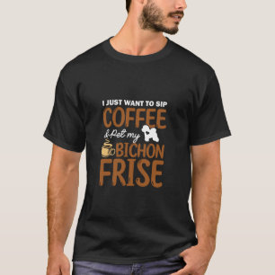 Sieben Kaffee Pet Mein Bichon Frise Hund Eigentüme T-Shirt