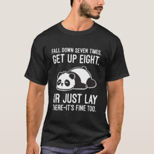Sieben Mal fallen, acht mal aufstehen - Lazy Panda T-Shirt