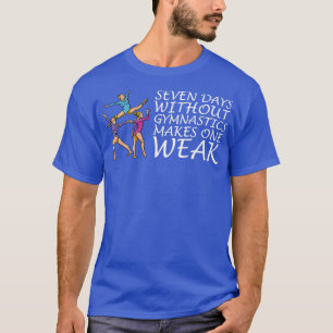 SIEBEN TAGE OHNE GYMNASTIK Geschenke T-Shirt