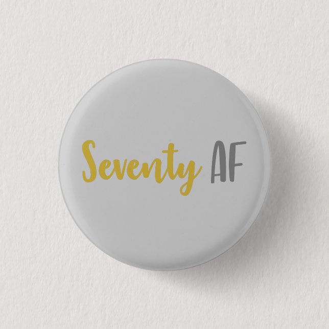 Siebzig AF Lustiges 70. Geburtstagsgeschenk Button (Vorderseite)