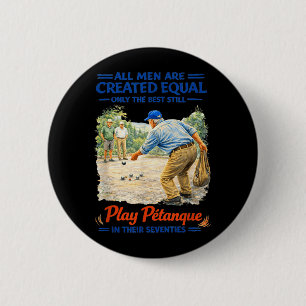 Siebziger Männer Petanque Bocce Vintage Zitat Button