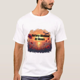 Sieg erblühte bei Morgengrauen T-Shirt