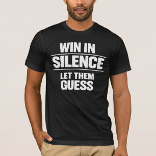 Siege in Stille. Lass Sie Raten   Motivierender St T-Shirt