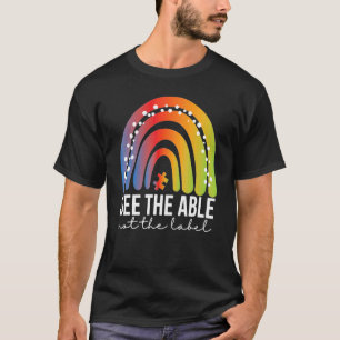 Sieh den Fähigen, nicht das Etikett Autismus-Bewus T-Shirt