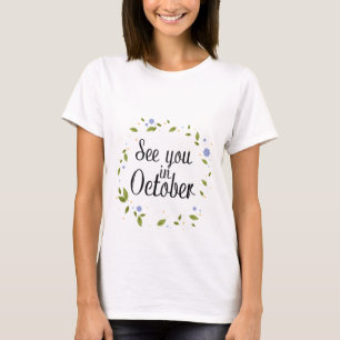 Sieh Dich Im Oktober Schwangerschafts-T-Shirt T-Shirt