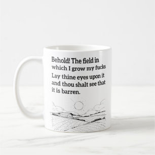 Sieh dir das Feld an, auf dem ich meine Scheißdrec Kaffeetasse