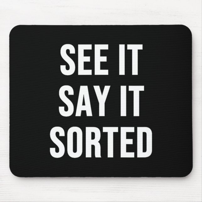 Sieh es, sag es, sortiert  mousepad (Vorne)