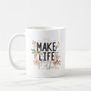 Sieh immer die gute Seite Kaffeetasse