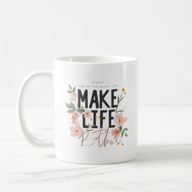 Sieh immer die gute Seite Kaffeetasse (Links)