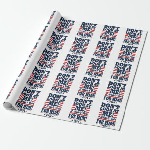 Sieh mich nicht an, ich habe 2024 nicht für Trump Geschenkpapier