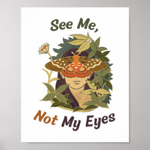 Sieh mich, nicht meine Augen Poster