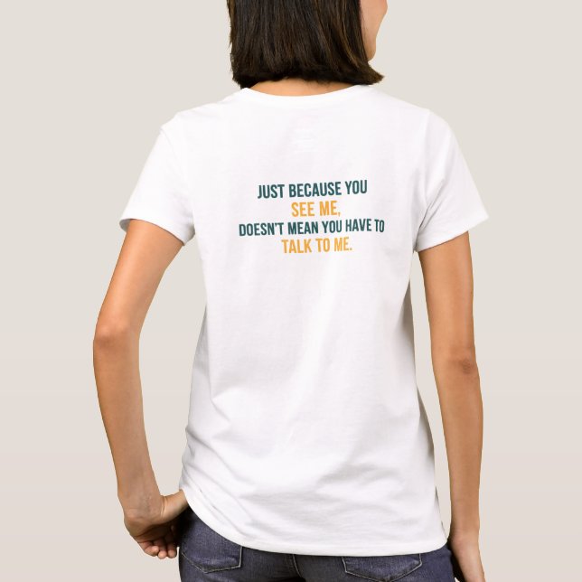 Sieh mich, sprich nicht mit mir T-Shirt (Rückseite)