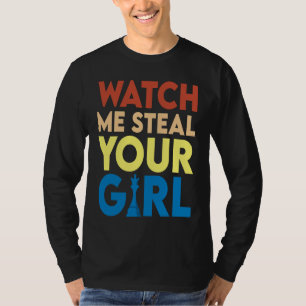 Sieh mir zu, wie ich dir dein Mädchen klaue Vintag T-Shirt
