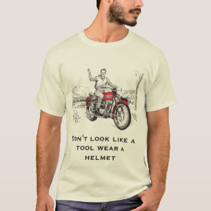 Sieh nicht aus wie ein Trottel, trag einen Helm T-Shirt