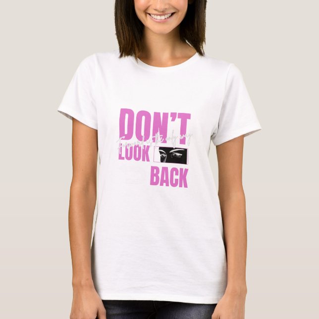 Sieh nicht zurück T-Shirt (Vorderseite)