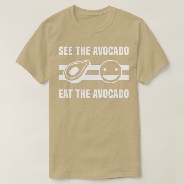 Siehe Avocado esst den Avocado 3 T-Shirt (Design vorne)