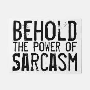 Siehe den Power von Sarcasm Fußmatte