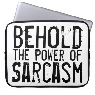Siehe den Power von Sarcasm Laptopschutzhülle