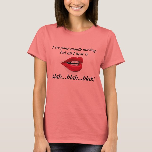 Siehe Mouth Moving Blah Blah Blah Blah T - Shirt (Vorderseite)