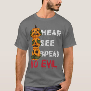 Siehe Speak Hear No Evil Pumpkins Halloween Bloody T-Shirt