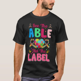 Siehe The Abel not the Label - Autismus Awareness  T-Shirt