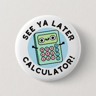 Siehe Ya Spater Calculator Funny Puff Button