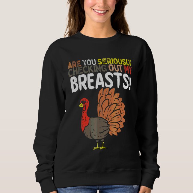 Siehst du dir ernsthaft meine Brüste an  Sweatshirt (Vorderseite)
