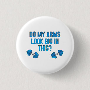 Sieht mein Arm in dem hier groß aus Button
