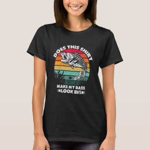 Sieht mein Barsch dadurch groß aus Barschangeln 2 T-Shirt