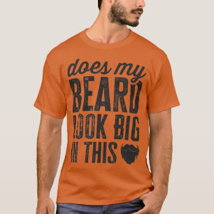 Sieht mein Bart in diesem lustigen Gesichtshaar gr T-Shirt