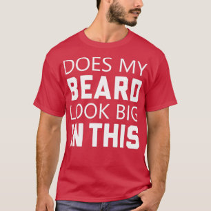 Sieht mein Bart in diesen lustig bärtigen Männern T-Shirt