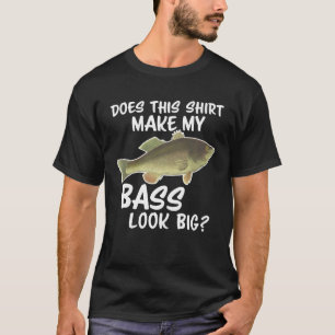 Sieht mein Bass dadurch groß aus Fisch Angler T-Shirt