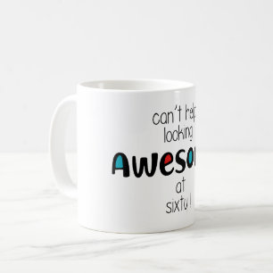 Sieht mit 60 einfach toll aus kaffeetasse