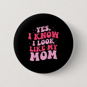 Sieht wie Mama lustig Tochter Muttertag aus Button