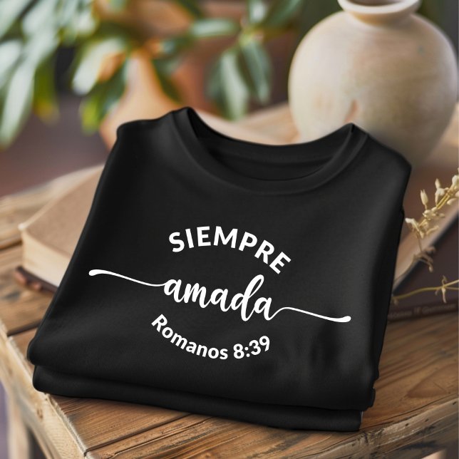 Siempre Amada Bible Verse Christlich Spanisch T-Shirt (Von Creator hochgeladen)