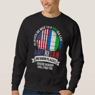 Sierra Leone American Wir kennen Orte, an denen Le Sweatshirt