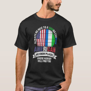 Sierra Leone American Wir kennen Orte, an denen Le T-Shirt