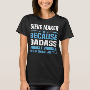Sieve Maker T-Shirt