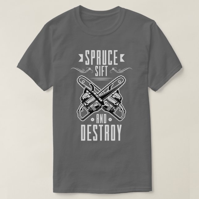 Sift zerstören Fichten T-Shirt (Design vorne)