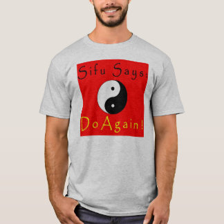 Sifu sagt wieder! T-Shirt
