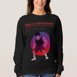 Sigma Grindset Sweatshirt