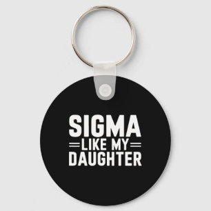 Sigma like my Daughter Vatertag Muttertag D Schlüsselanhänger