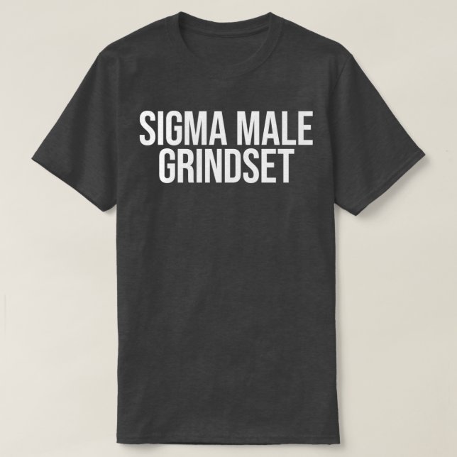 Sigma Male Grindset T-Shirt (Design vorne)